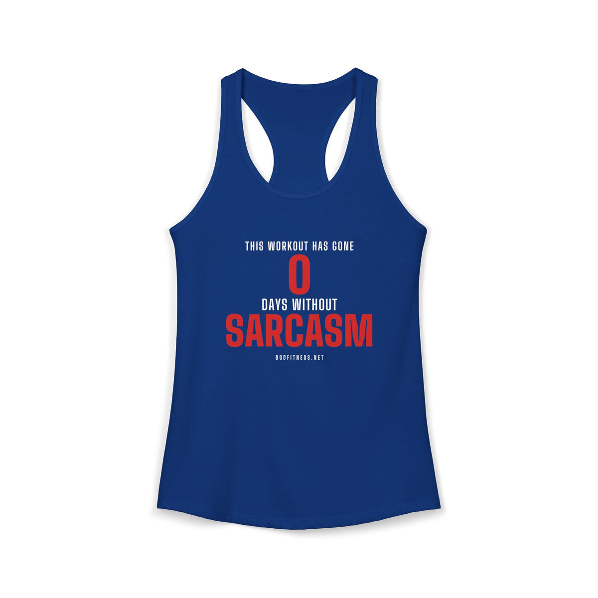 0 Days Sarcasm women's racerback tank - funny gym tank by DoD Fitness
