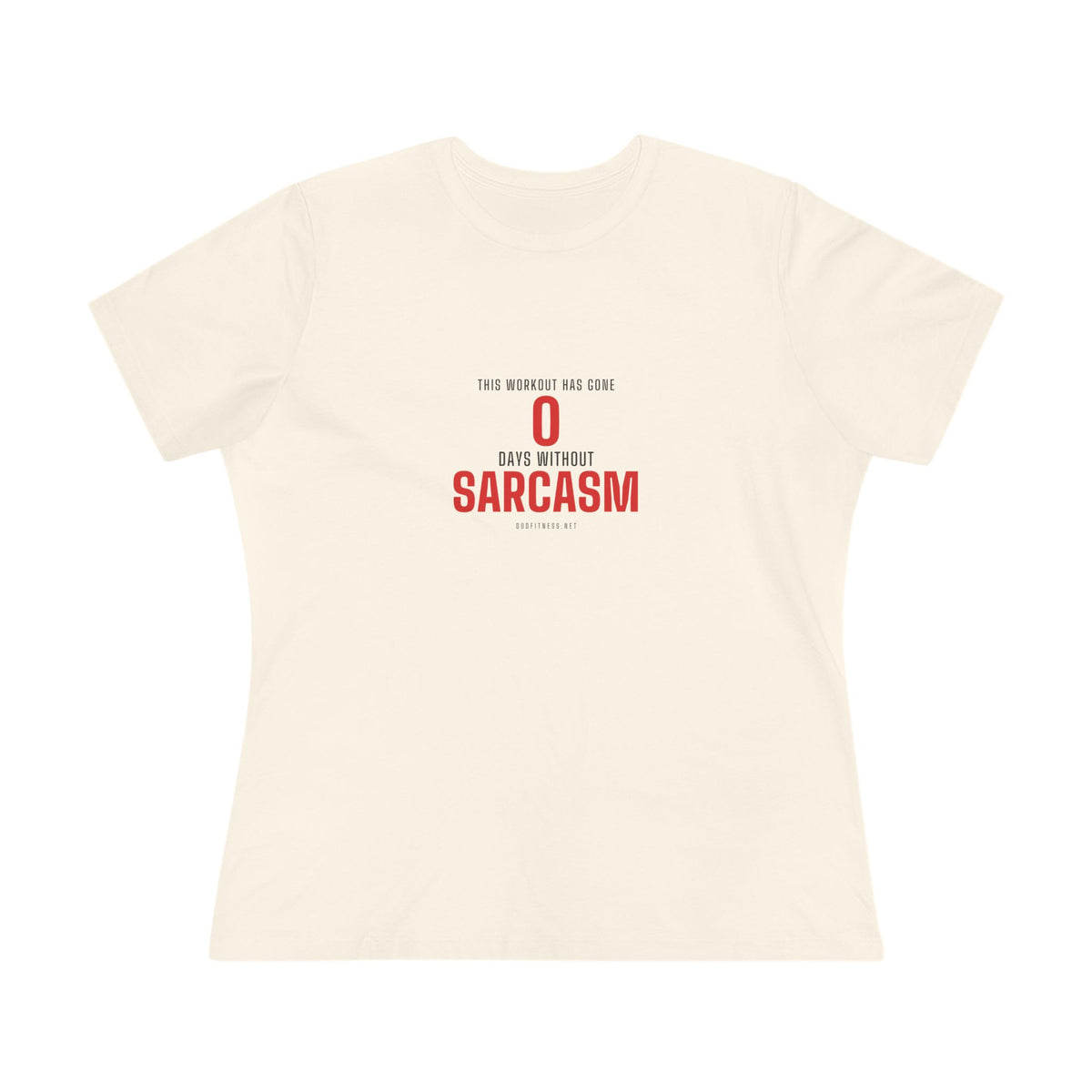 0 Days Sarcasm women's tee in Natural - funny gym shirt by DoD Fitness