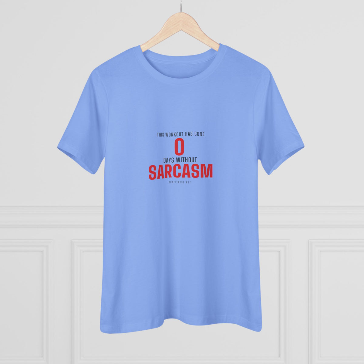 0 Days Sarcasm women's tee - funny gym shirt by DoD Fitness