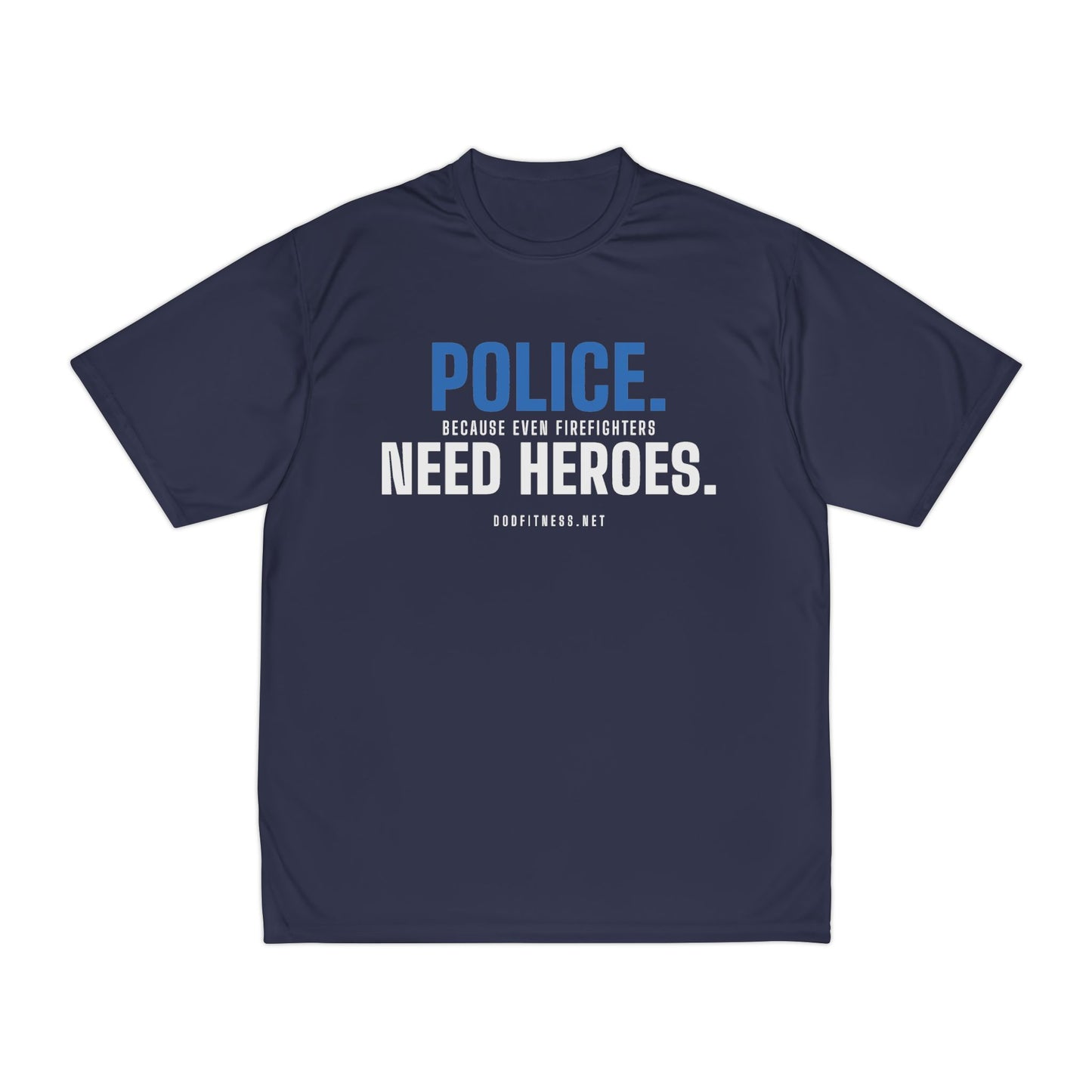 DoD Fitness - Police Need Heroes Moisture Wicking