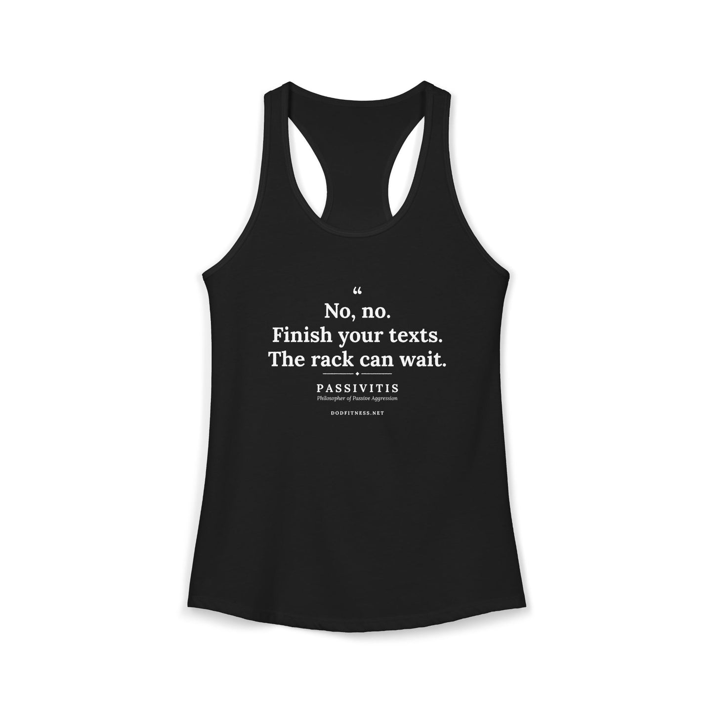 Passivitis - Finish Your Texts women's racerback tank - funny gym tank by DoD Fitness