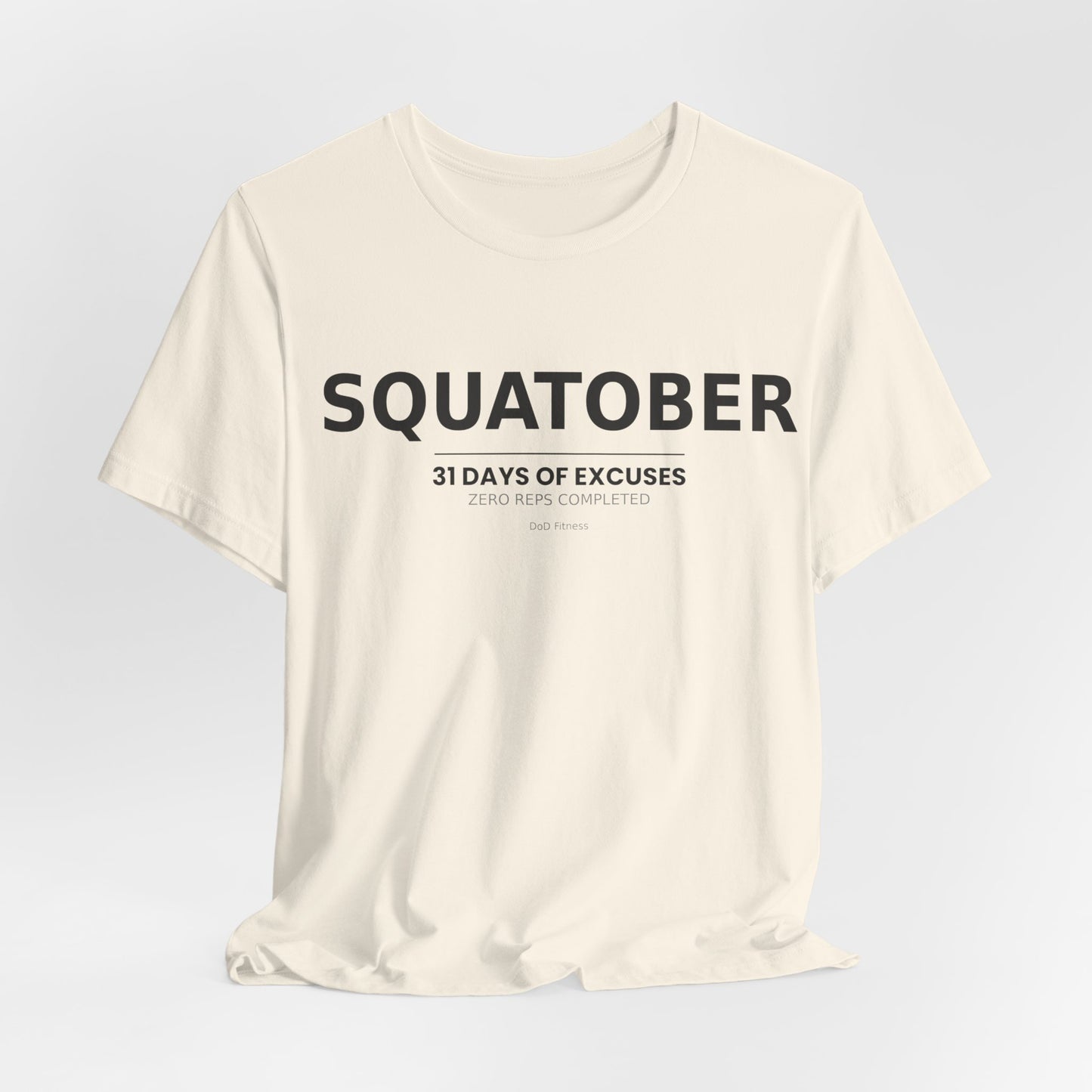 DoD Fitness - Squatober - 31 Days of Excuses Men's Tee