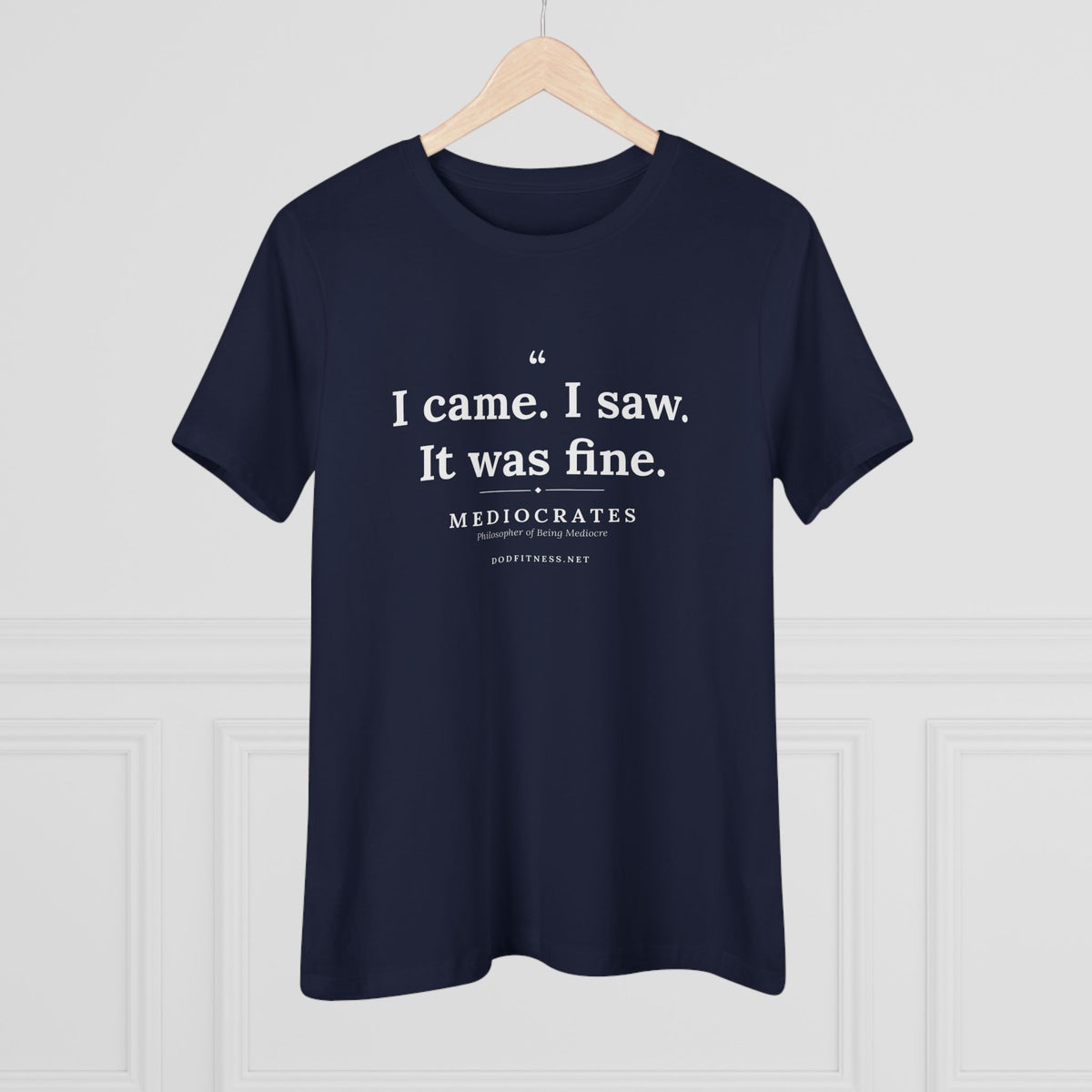 Mediocrates - I Came I Saw It Was Fine women's tee in Navy - funny gym shirt by DoD Fitness