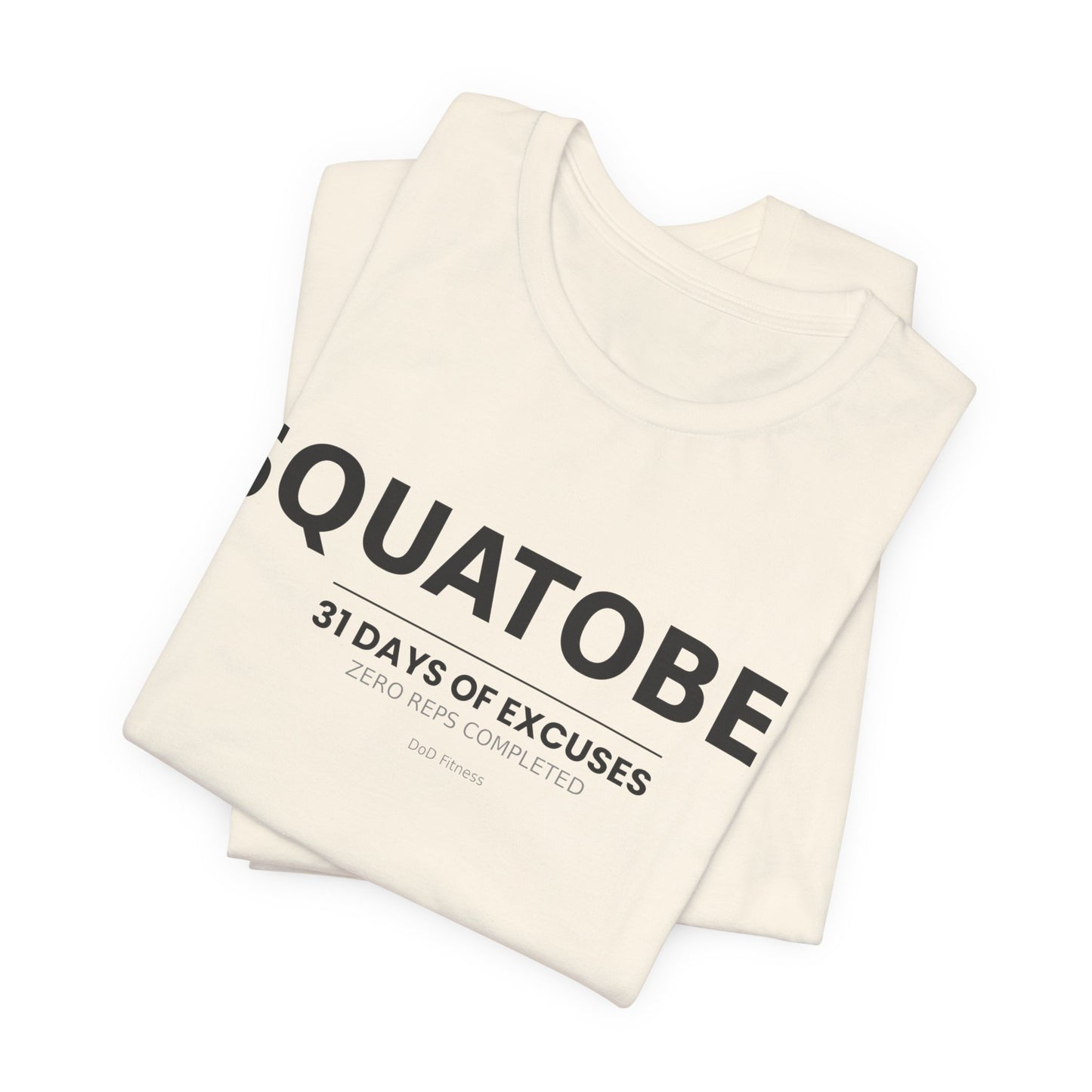 DoD Fitness - Squatober - 31 Days of Excuses Men's Tee