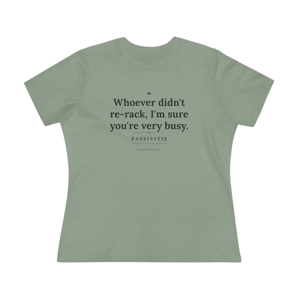 Passivitis - I'm Sure You're Very Busy women's tee in Sage - funny gym shirt by DoD Fitness