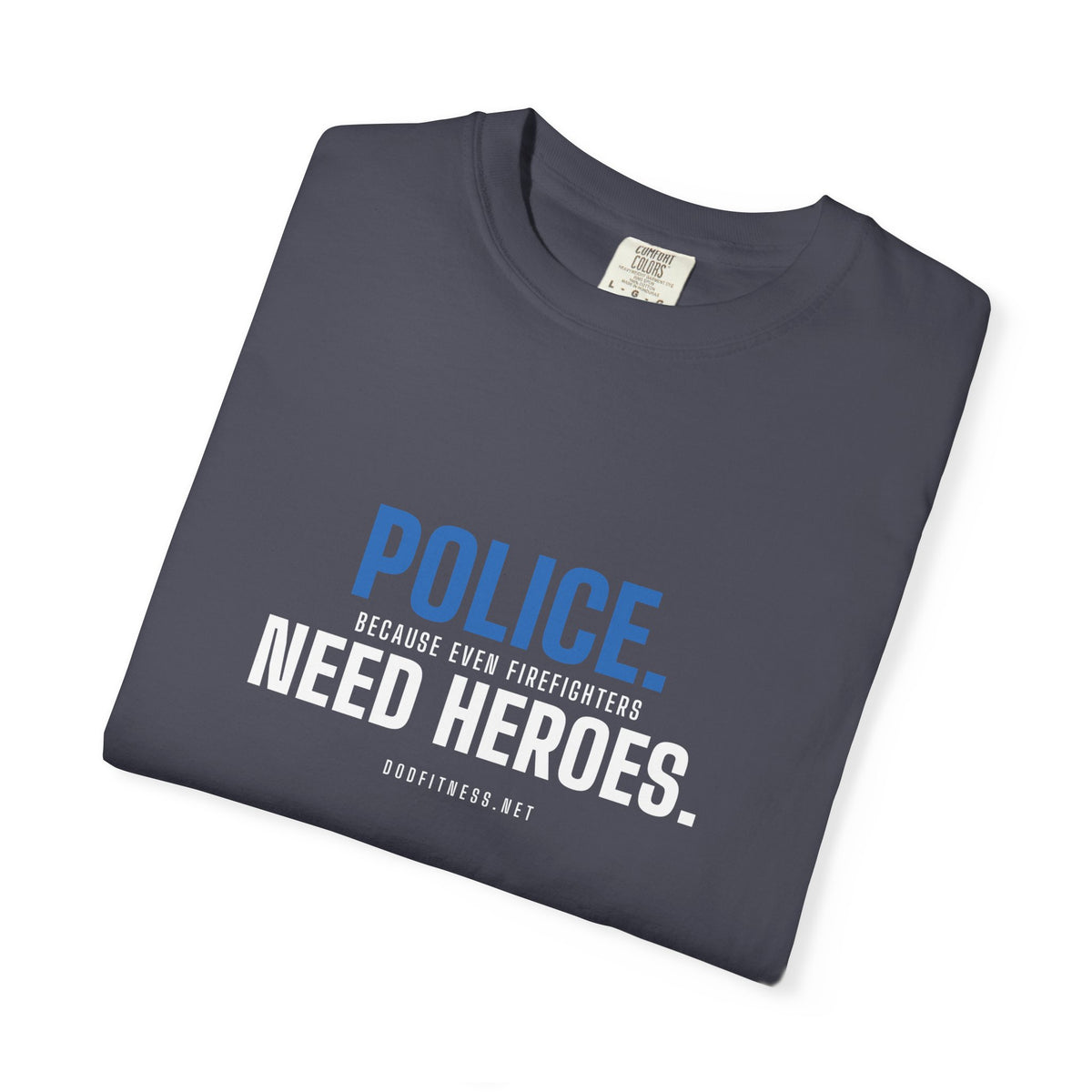 DoD Fitness - Police Need Heroes Men's Tee