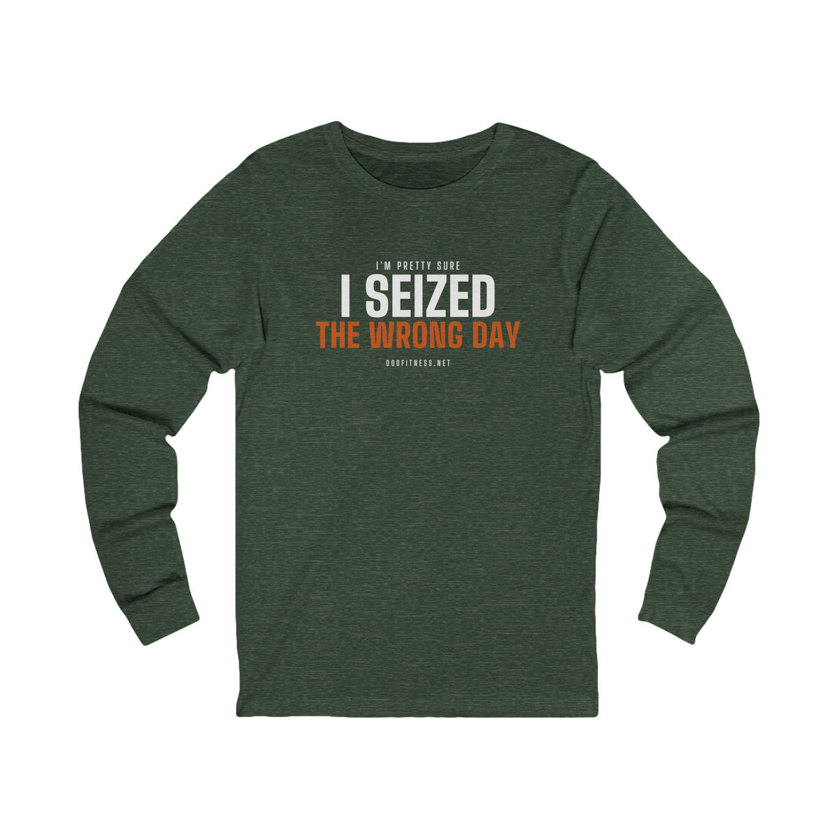 DoD Fitness - Seized Wrong Day Long Sleeve