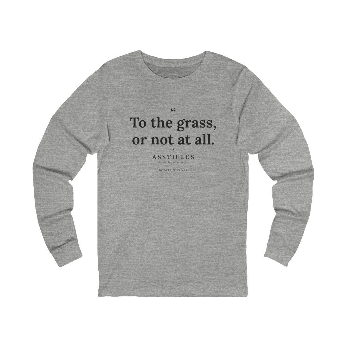 Assticles - To The Grass Or Not At All long sleeve tee in Athletic Heather - funny gym shirt by DoD Fitness