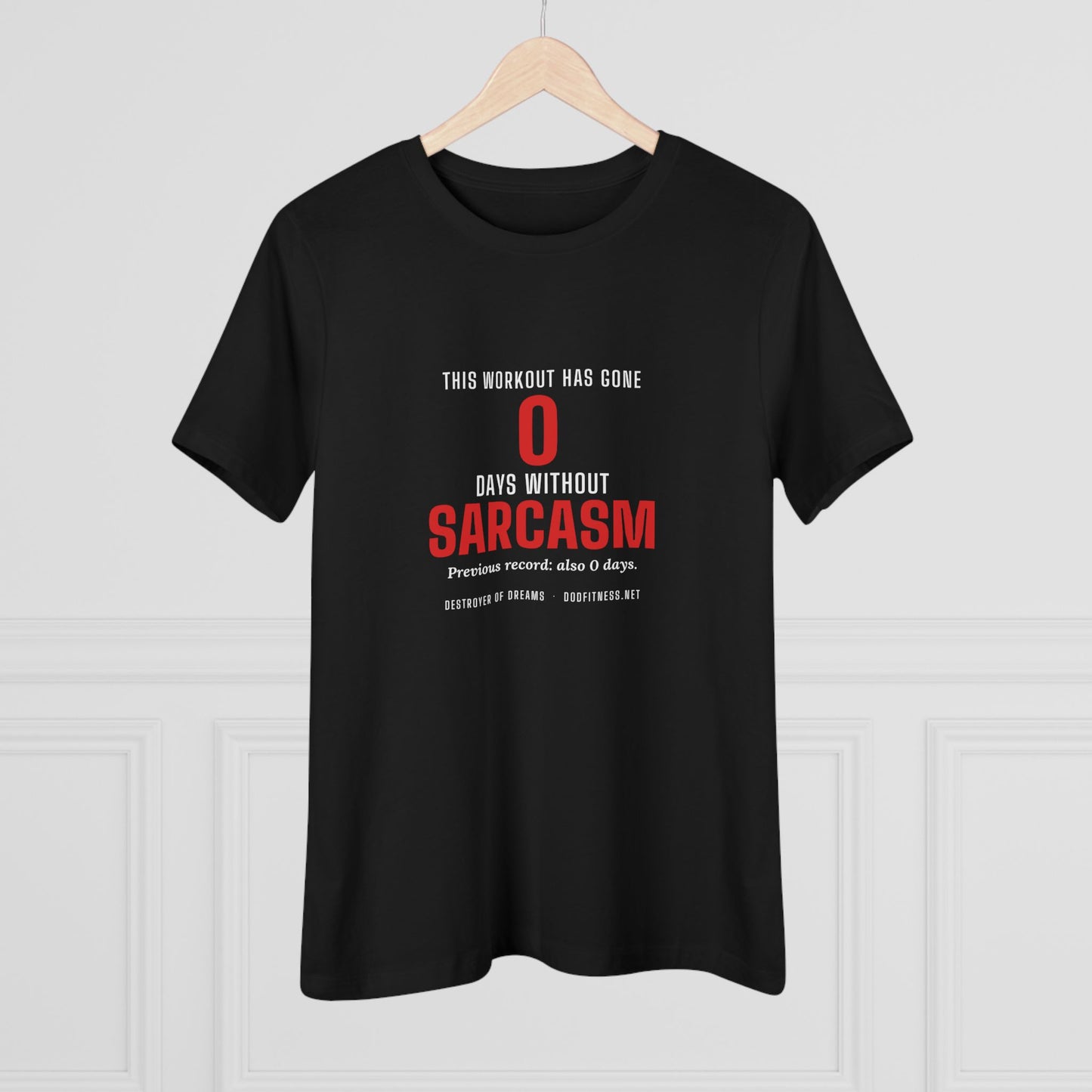 DoD Fitness - 0 Days Sarcasm Women's Tee