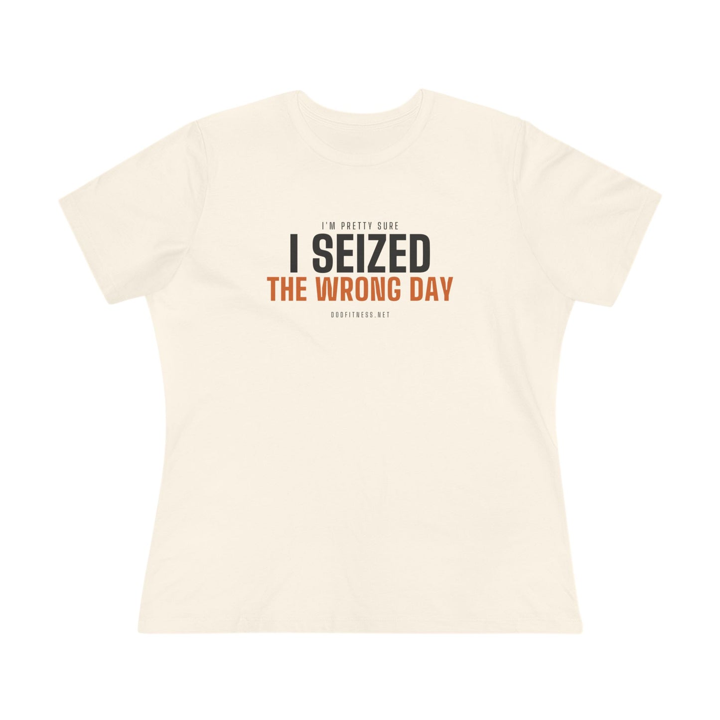 DoD Fitness - Seized Wrong Day Women's Tee