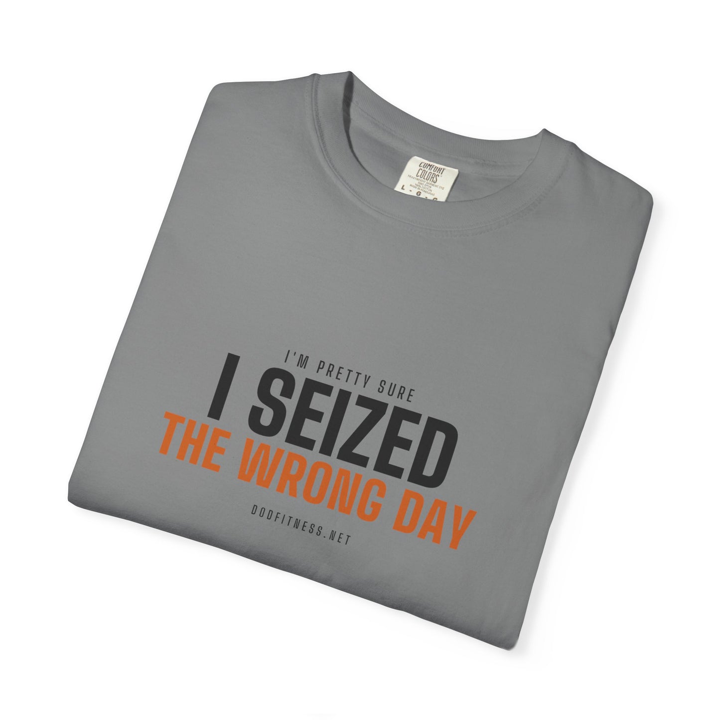 DoD Fitness - Seized Wrong Day Men's Tee