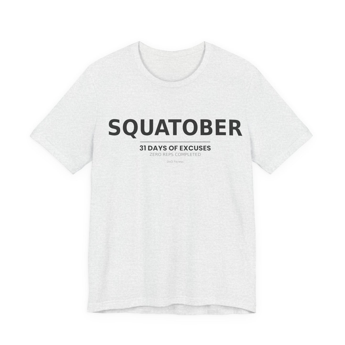 DoD Fitness - Squatober - 31 Days of Excuses Men's Tee