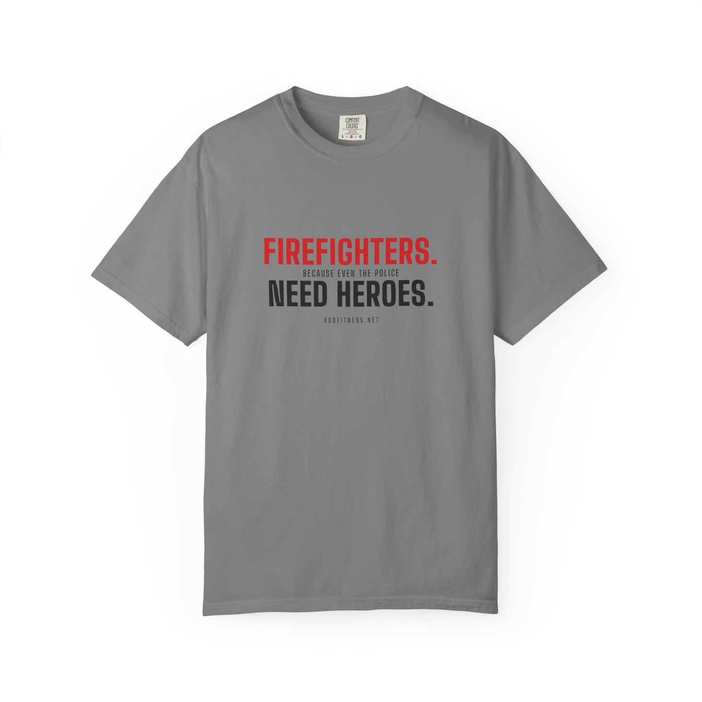 DoD Fitness - Firefighters Need Heroes Men's Tee