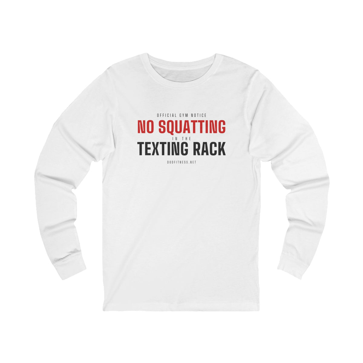 No Squatting Texting Rack long sleeve tee in White - funny gym shirt by DoD Fitness