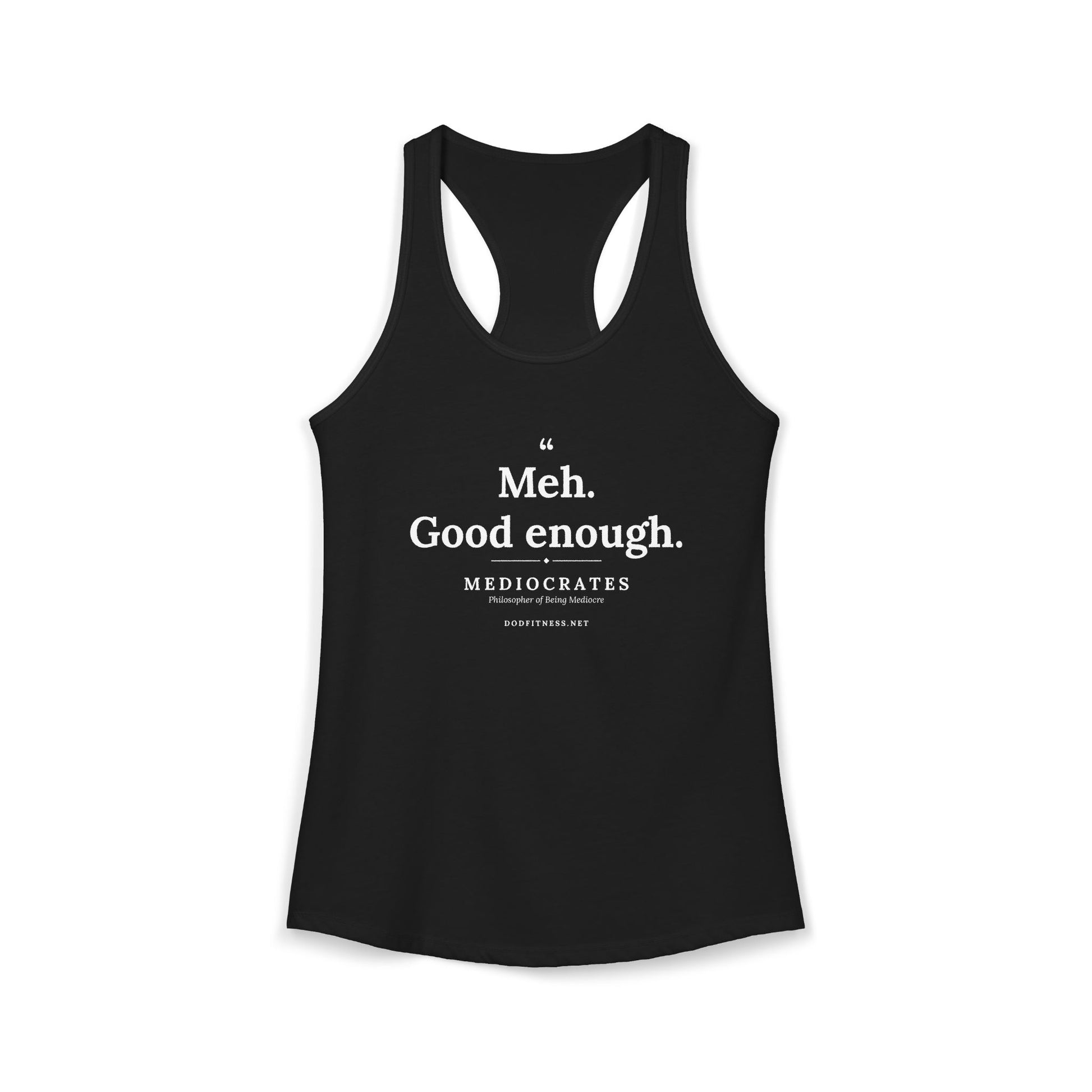 Mediocrates - Meh Good Enough women's racerback tank - funny gym tank by DoD Fitness