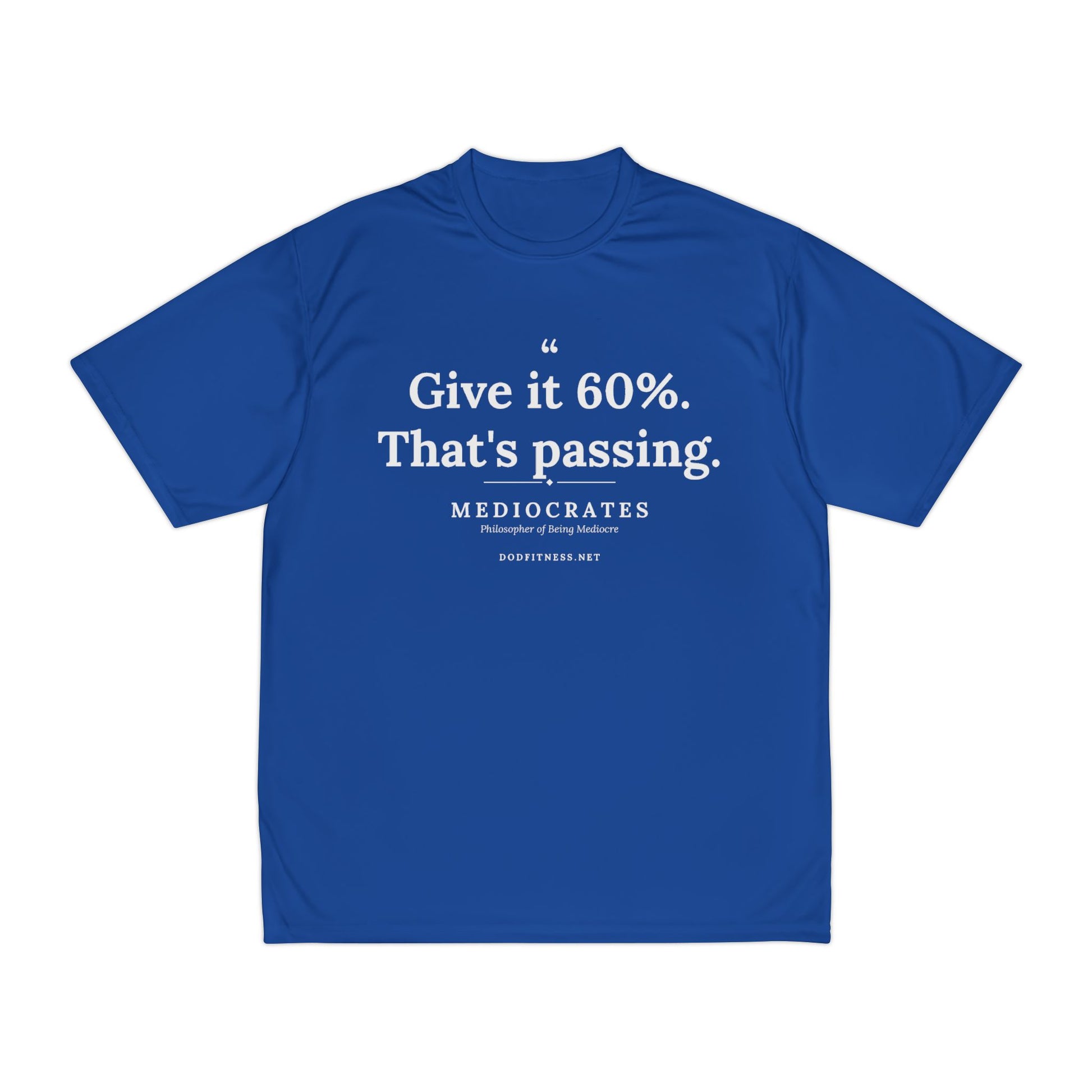 Mediocrates - Give It 60 Percent performance tee - funny gym shirt by DoD Fitness