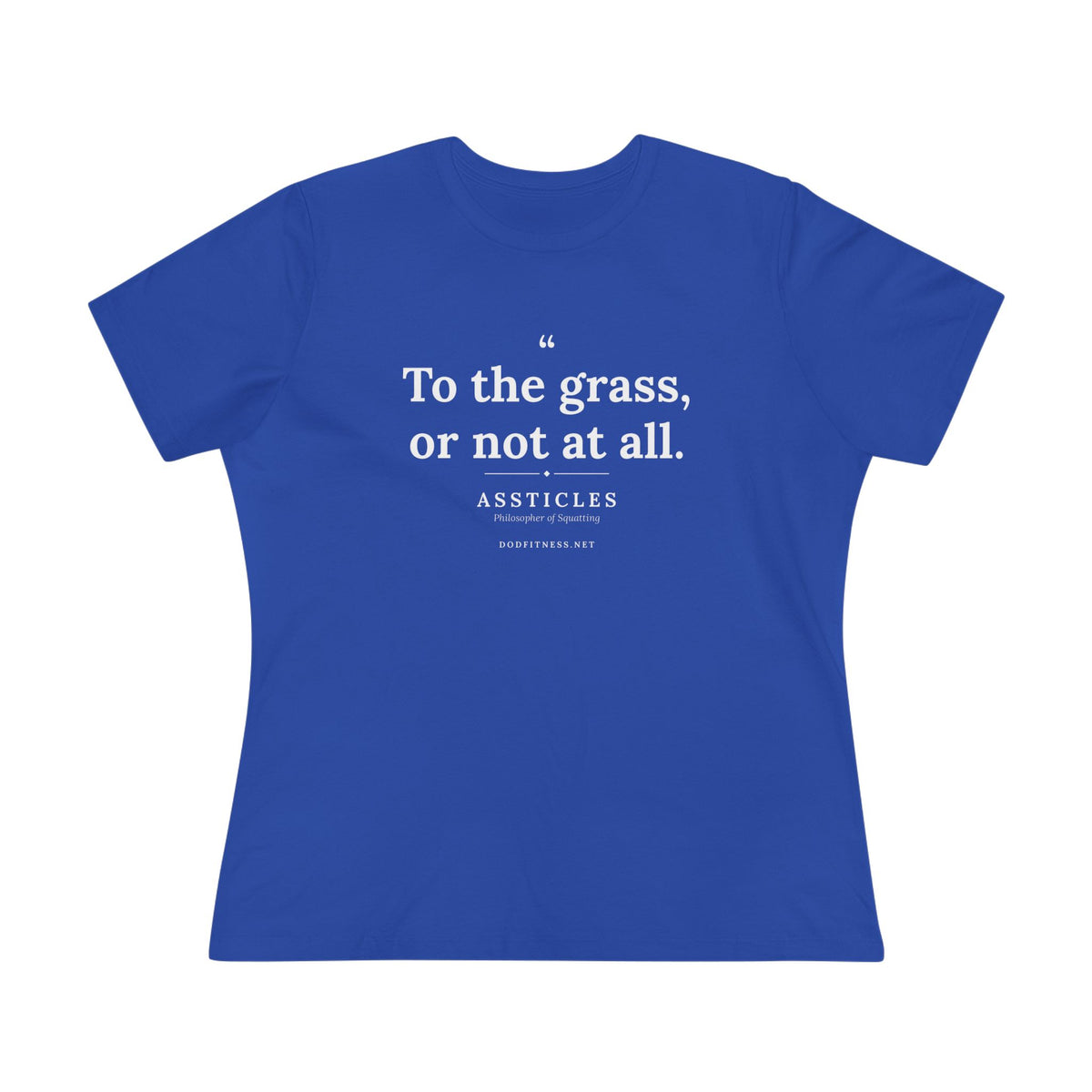 Assticles - To The Grass Or Not At All women's tee - funny gym shirt by DoD Fitness