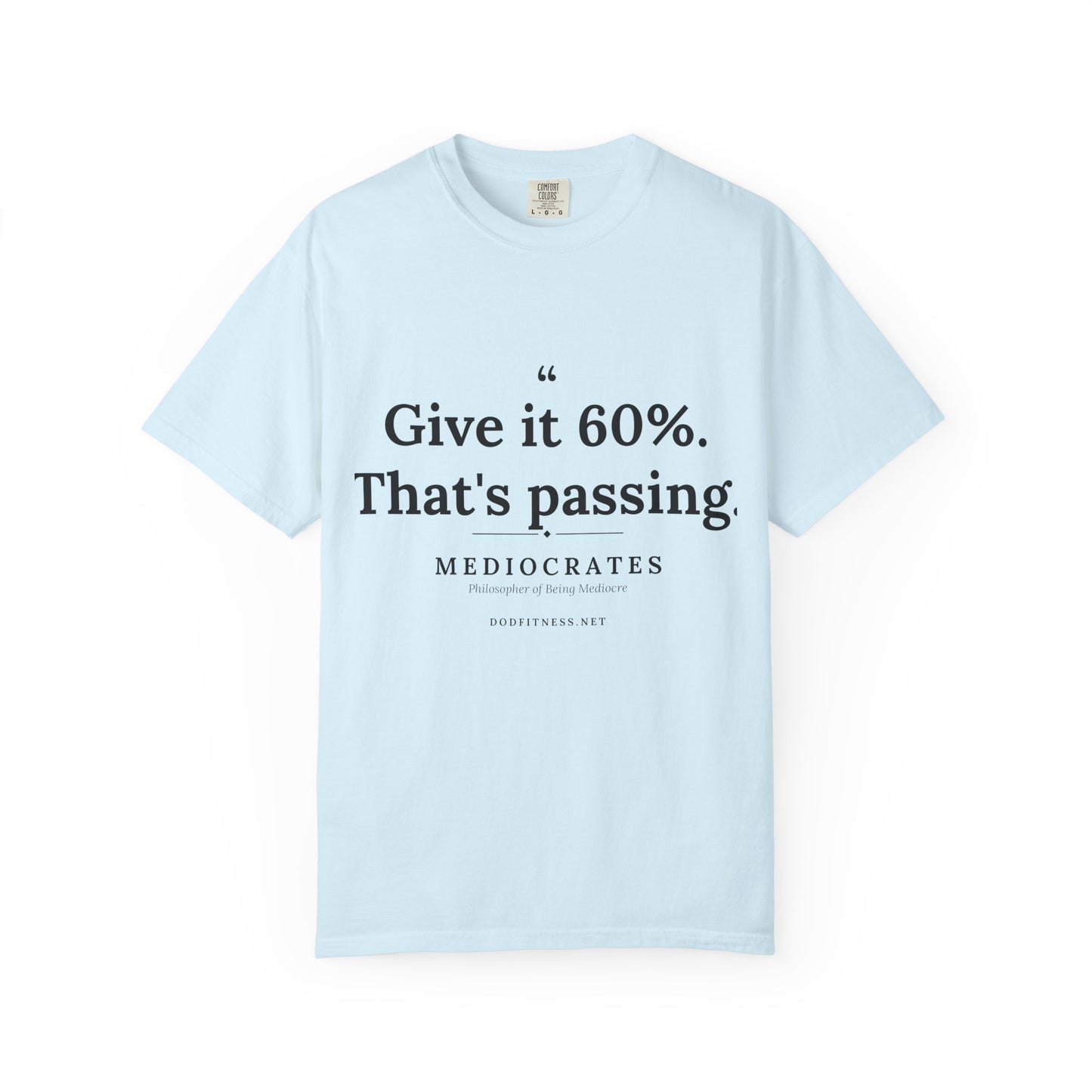Mediocrates - Give It 60 Percent men's tee - funny gym shirt by DoD Fitness