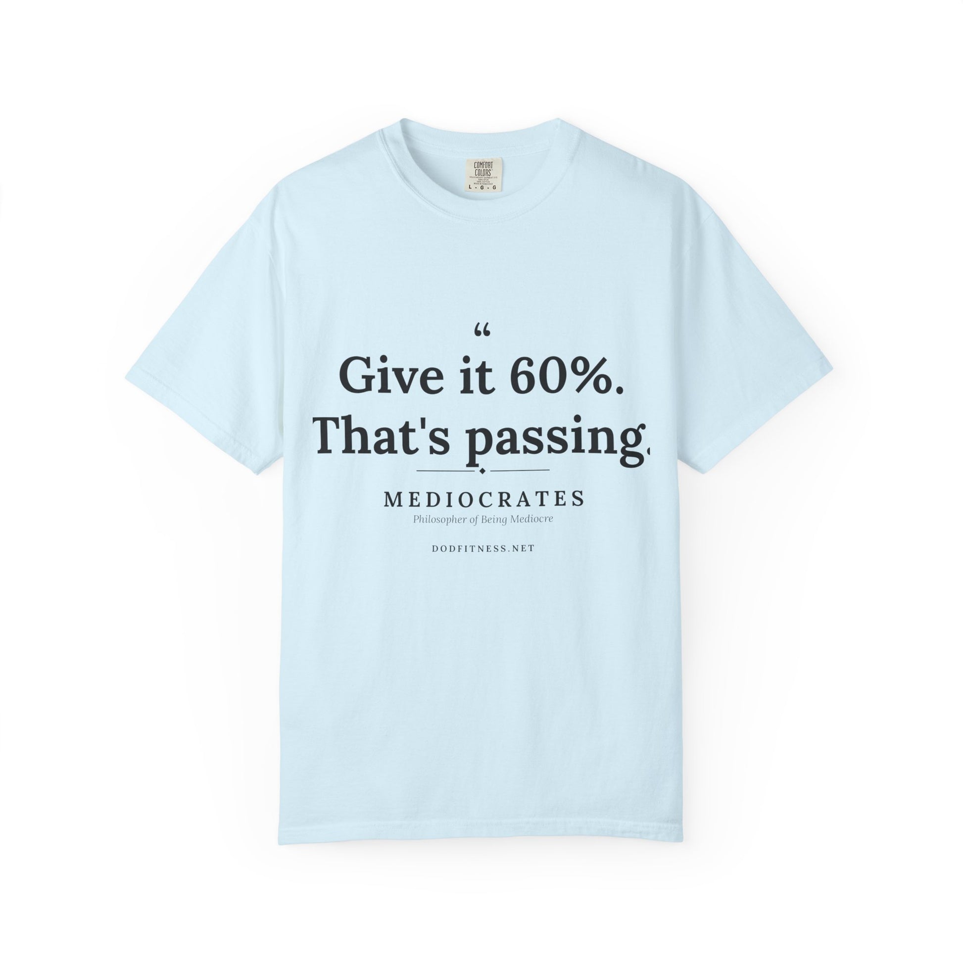 Mediocrates - Give It 60 Percent men's tee - funny gym shirt by DoD Fitness