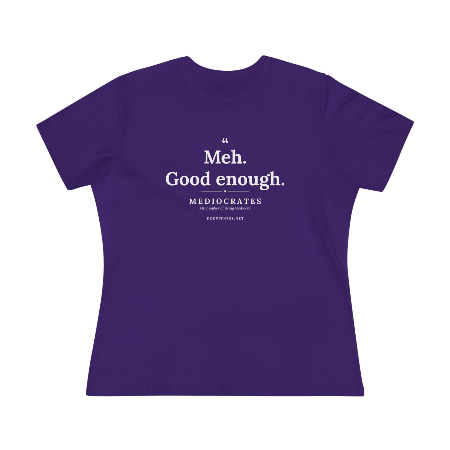 Mediocrates - Meh Good Enough women's tee - funny gym shirt by DoD Fitness