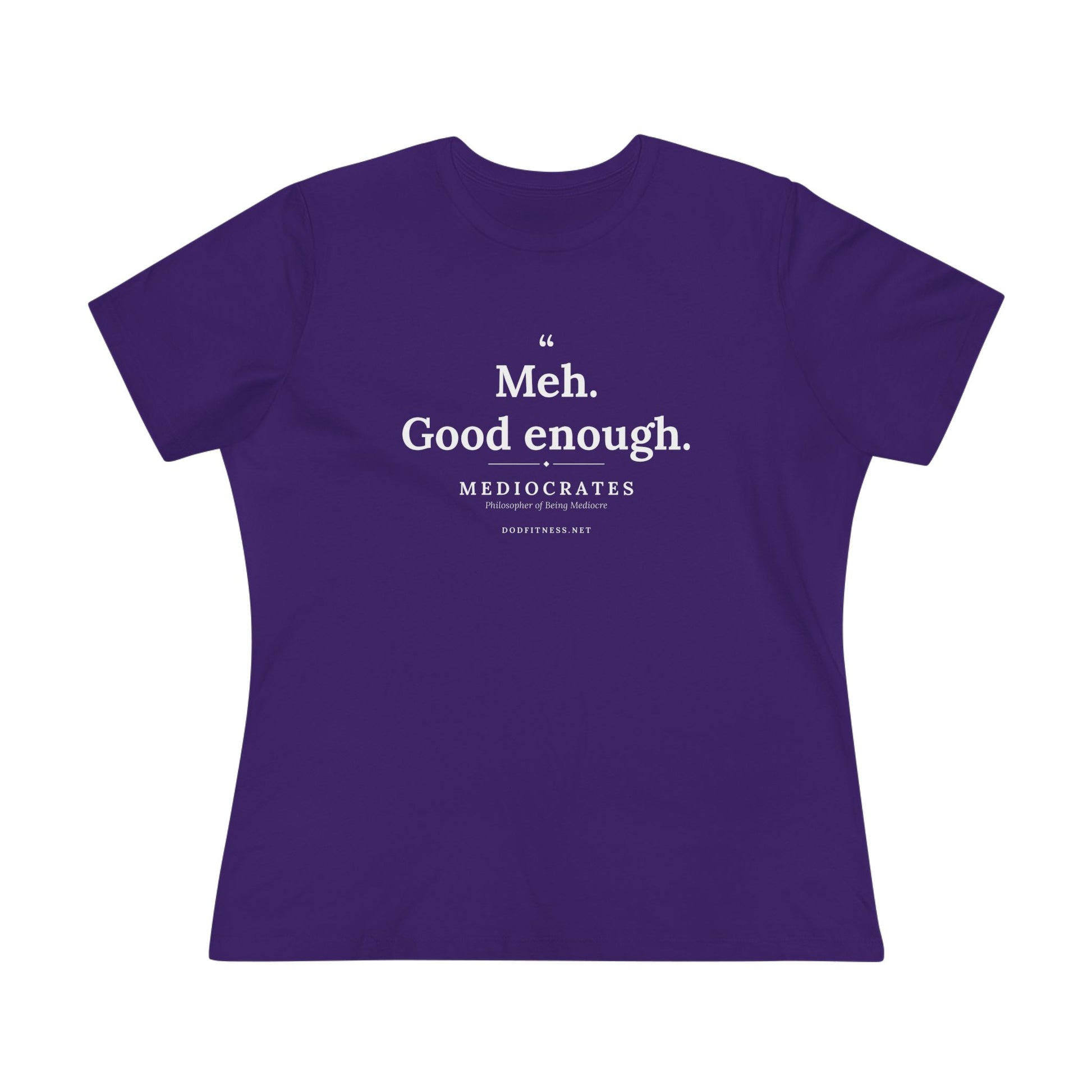 Mediocrates - Meh Good Enough women's tee - funny gym shirt by DoD Fitness