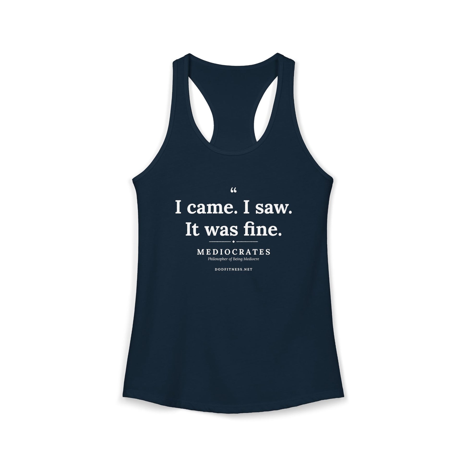 Mediocrates - I Came I Saw It Was Fine women's racerback tank - funny gym tank by DoD Fitness