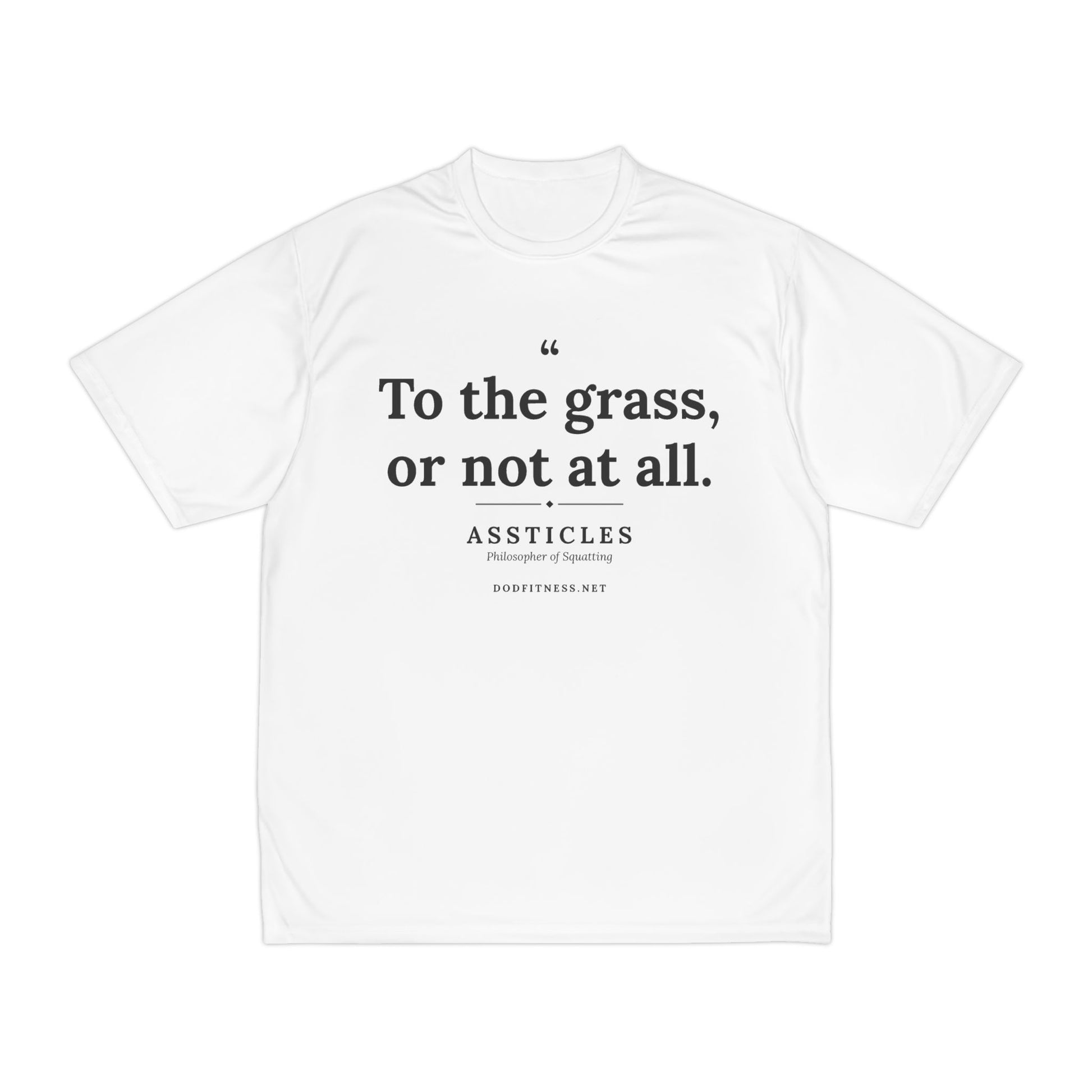 Assticles - To The Grass Or Not At All performance tee - funny gym shirt by DoD Fitness
