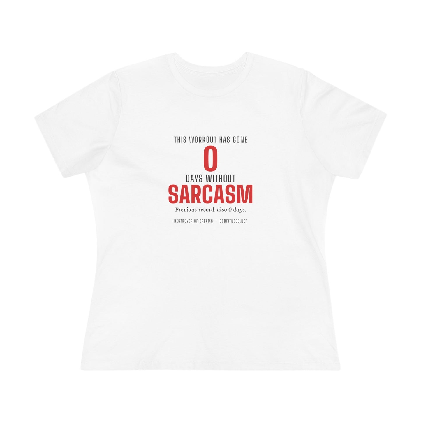 DoD Fitness - 0 Days Sarcasm Women's Tee