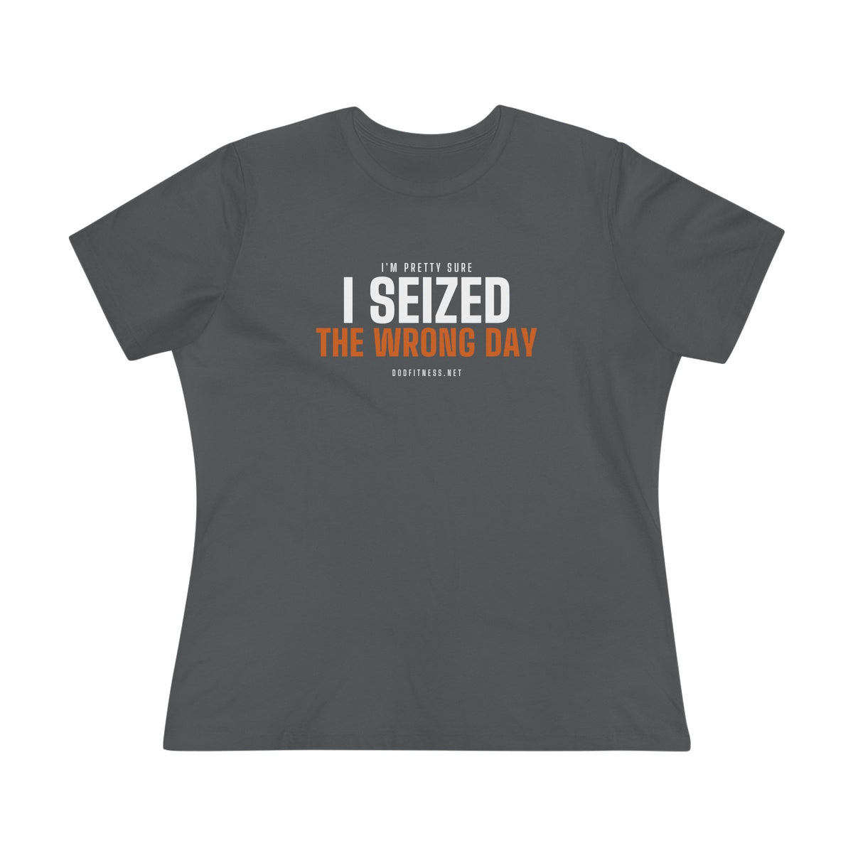 DoD Fitness - Seized Wrong Day Women's Tee