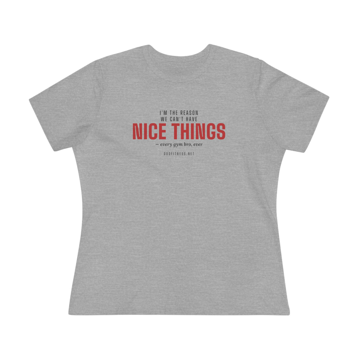 DoD Fitness - Nice Things Women's Tee