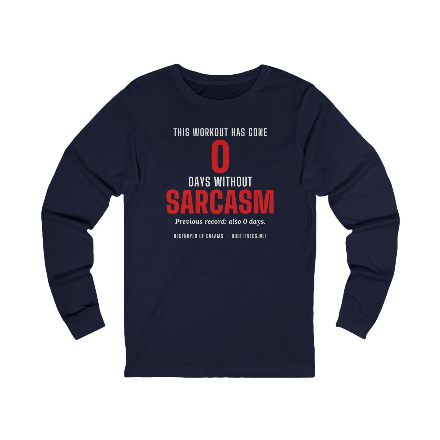 DoD Fitness - 0 Days Sarcasm Long Sleeve