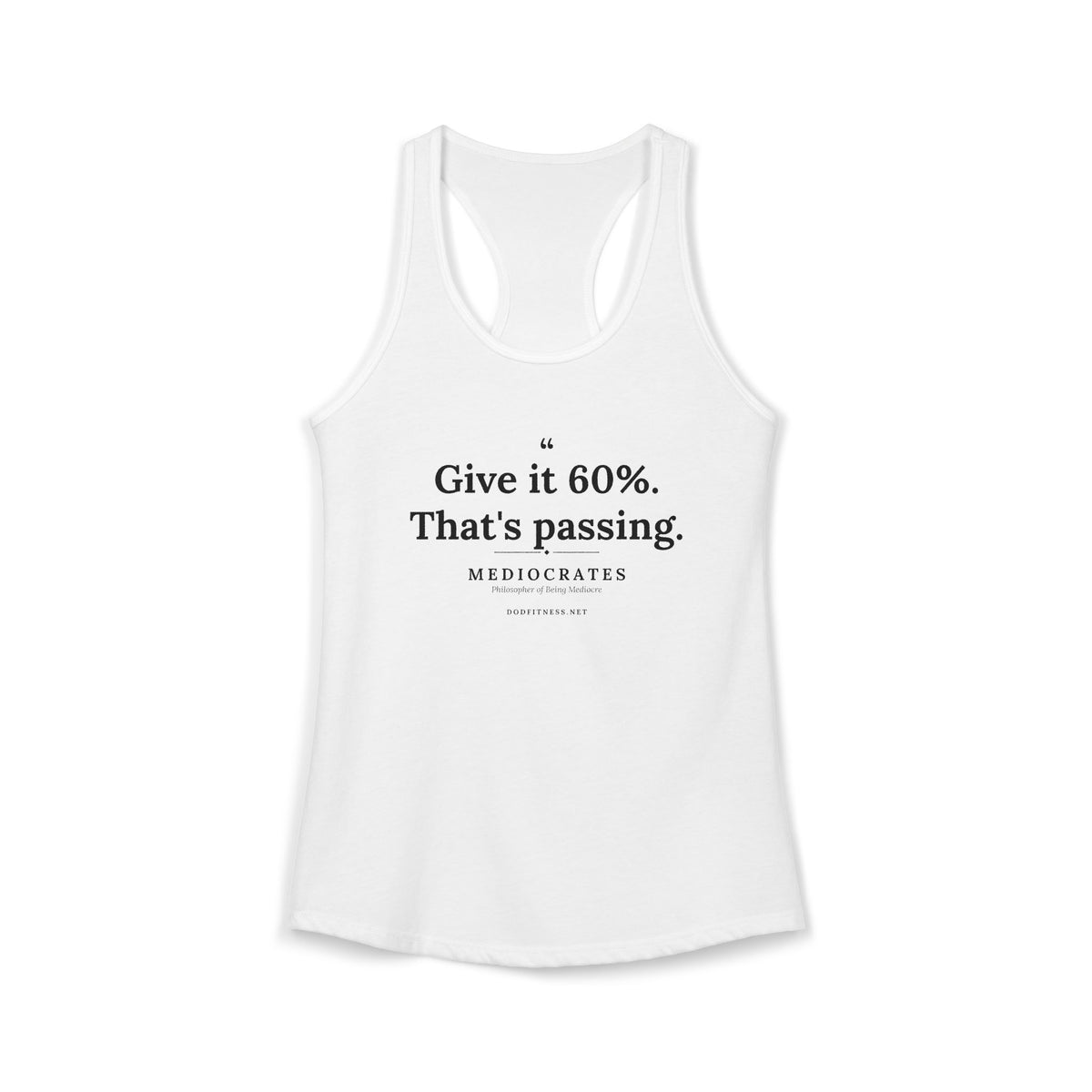 Mediocrates - Give It 60 Percent women's racerback tank - funny gym tank by DoD Fitness