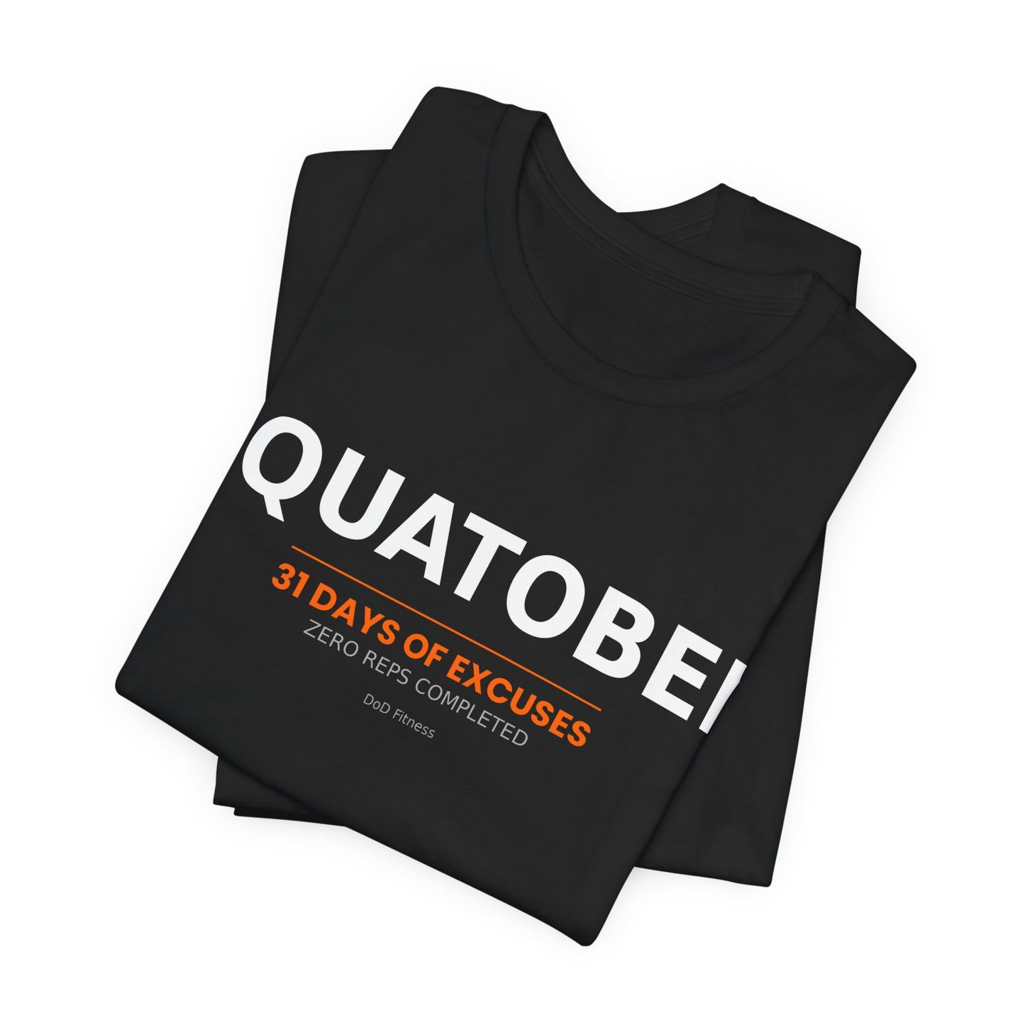 DoD Fitness - Squatober - 31 Days of Excuses Men's Tee