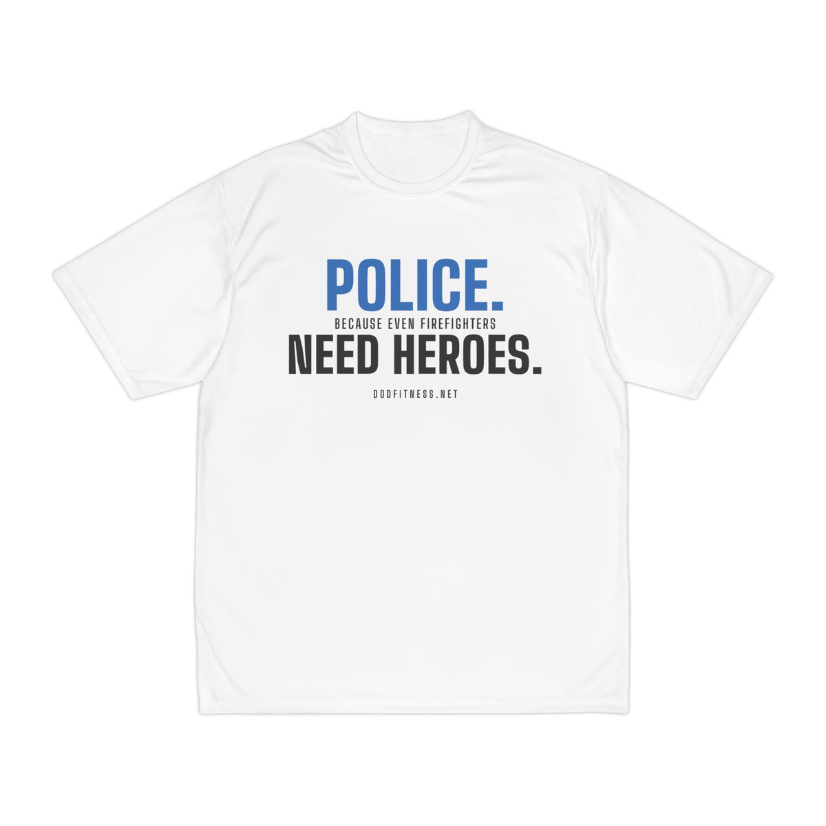 DoD Fitness - Police Need Heroes Moisture Wicking
