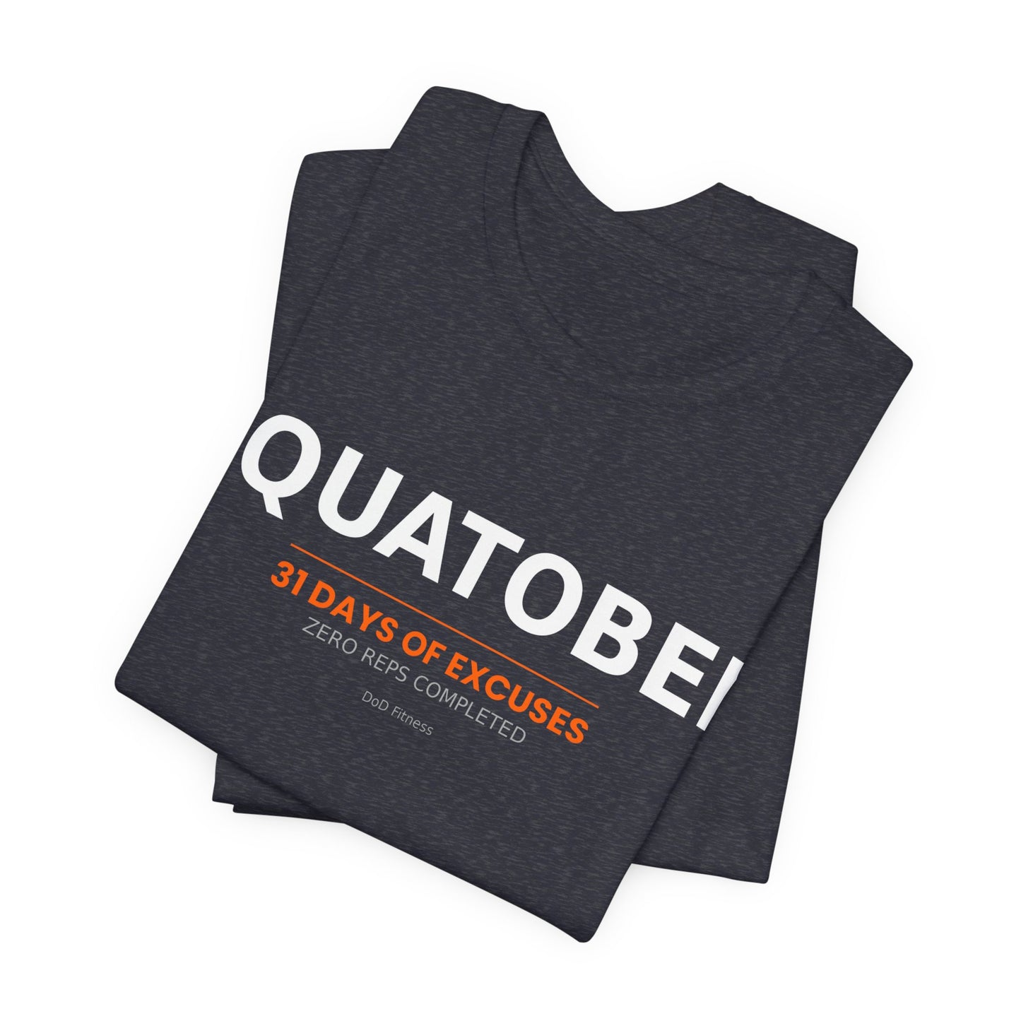 DoD Fitness - Squatober - 31 Days of Excuses Men's Tee