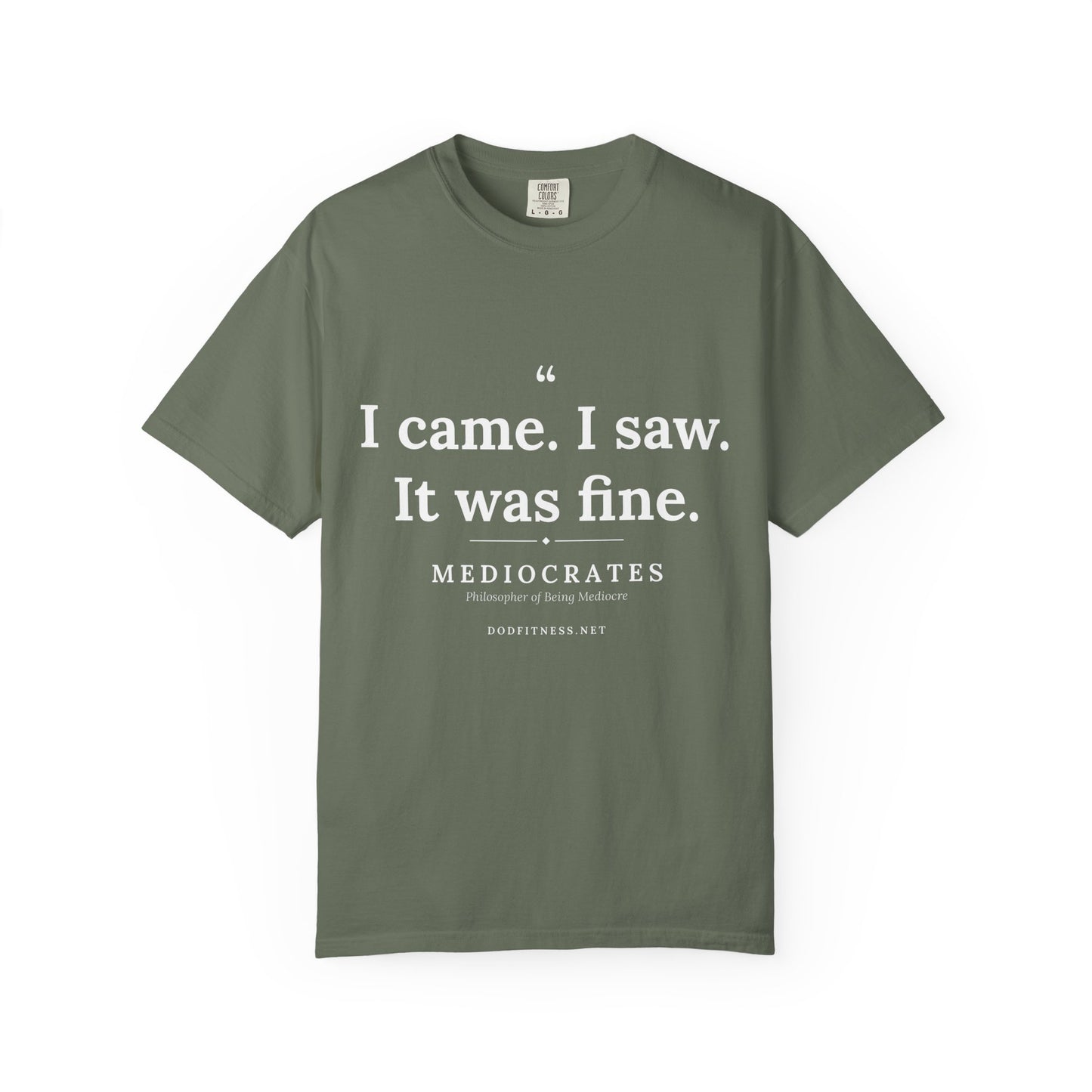 Mediocrates - I Came I Saw It Was Fine men's tee - funny gym shirt by DoD Fitness
