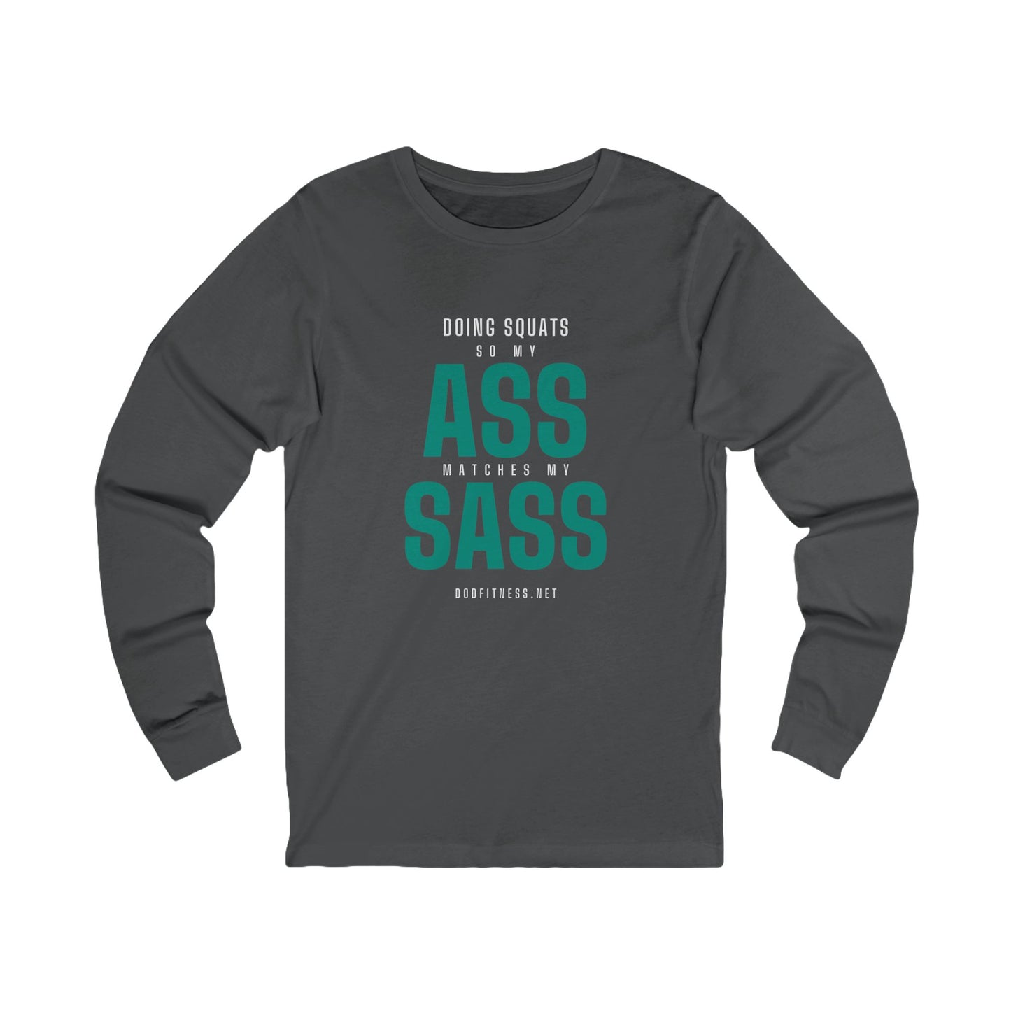 DoD Fitness - Ass Sass Long Sleeve