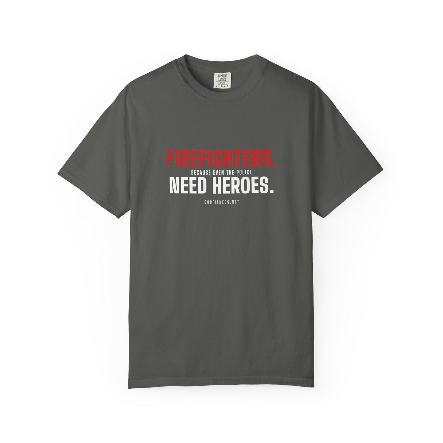 DoD Fitness - Firefighters Need Heroes Men's Tee