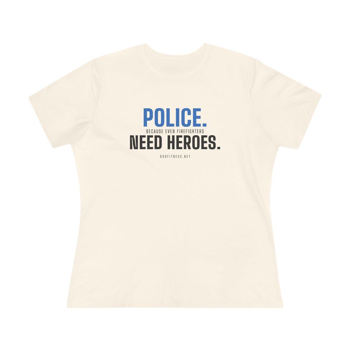 DoD Fitness - Police Need Heroes Women's Tee