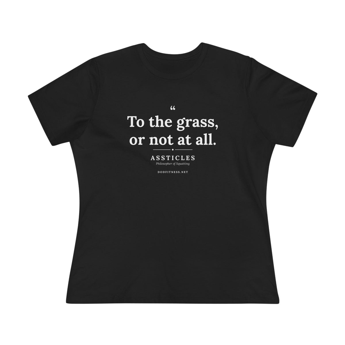 Assticles - To The Grass Or Not At All women's tee - funny gym shirt by DoD Fitness