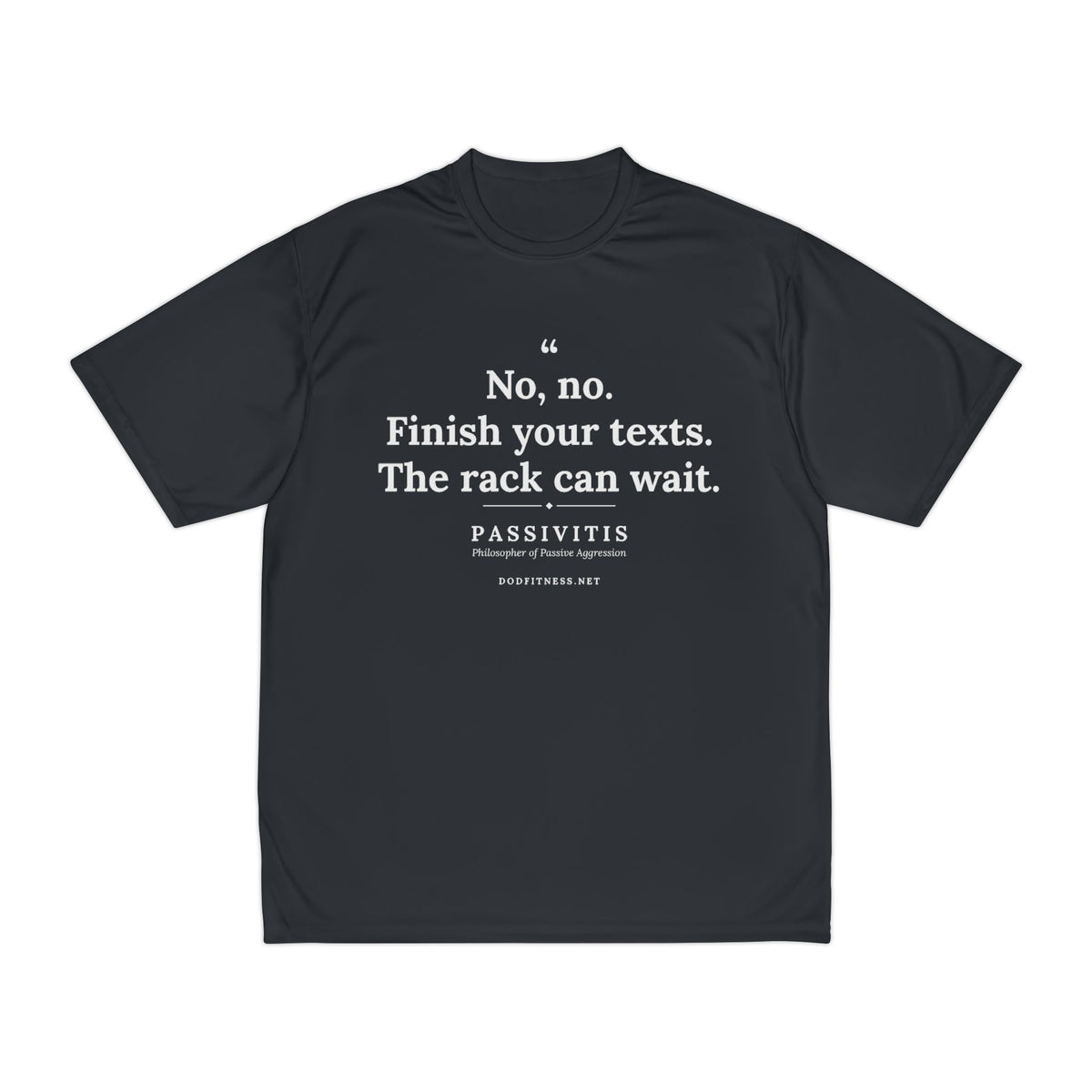 Passivitis - Finish Your Texts performance tee - funny gym shirt by DoD Fitness