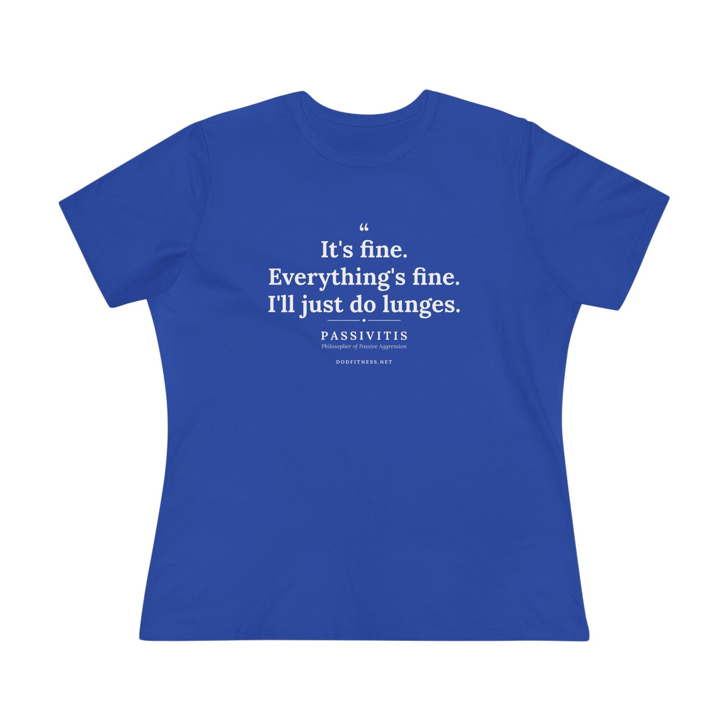 Passivitis - I'll Just Do Lunges women's tee - funny gym shirt by DoD Fitness