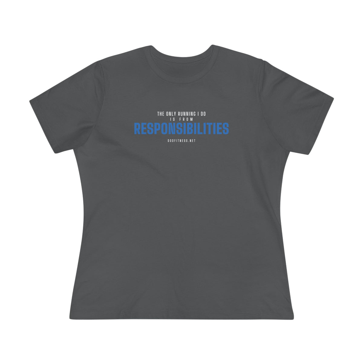 DoD Fitness - Running From Responsibilities Women's Tee
