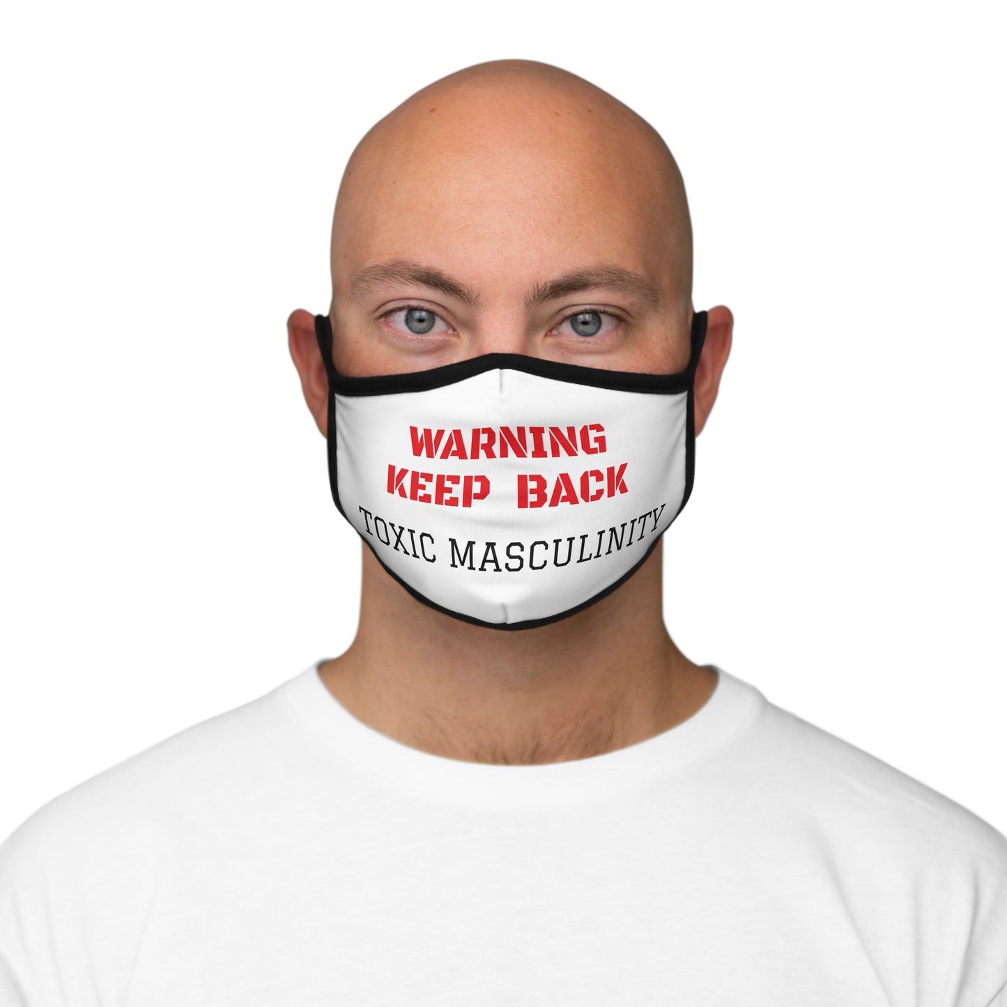 Toxic Masculinity Fitted Polyester Face Mask