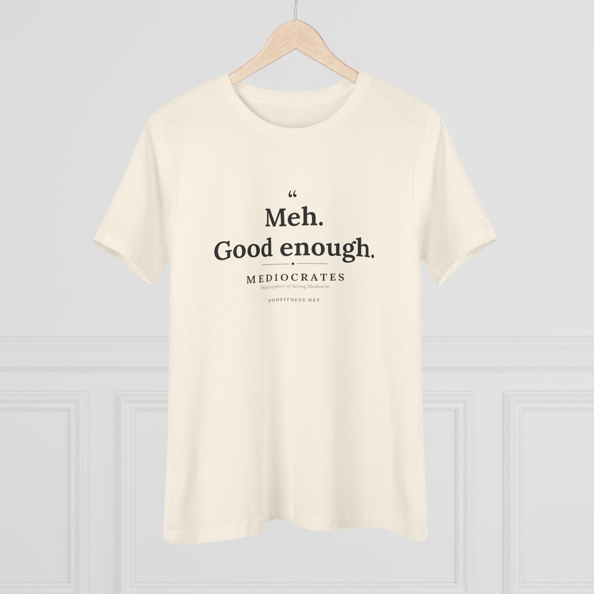 Mediocrates - Meh Good Enough women's tee in Natural - funny gym shirt by DoD Fitness