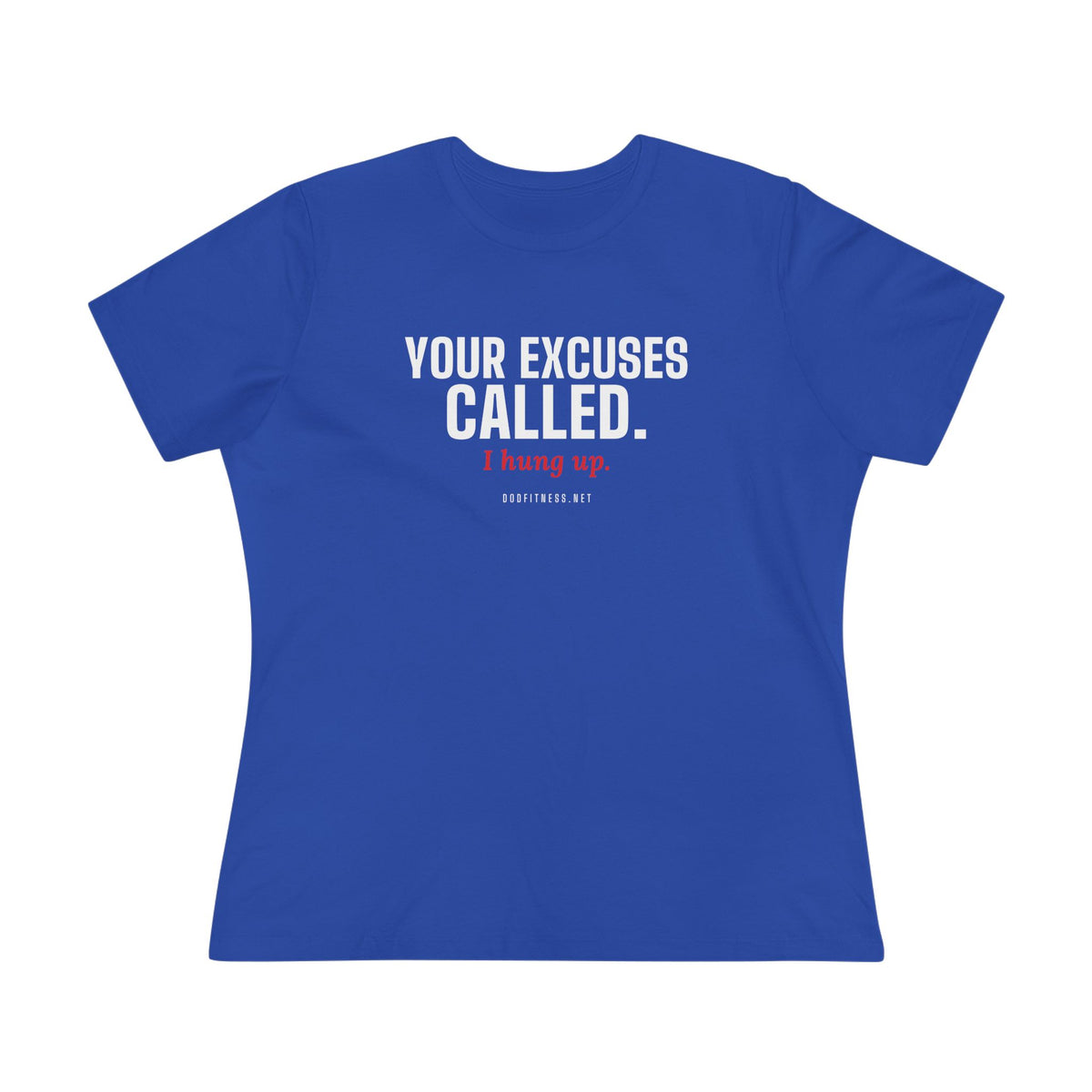 DoD Fitness - Excuses Called Women's Tee