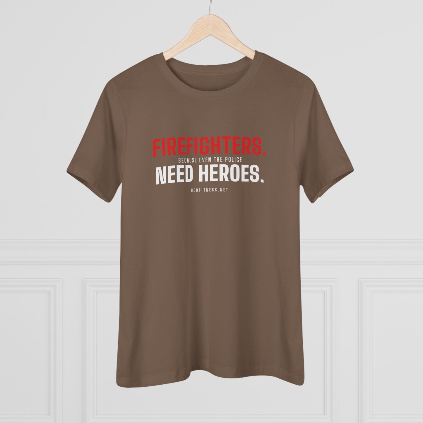 DoD Fitness - Firefighters Need Heroes Women's Tee