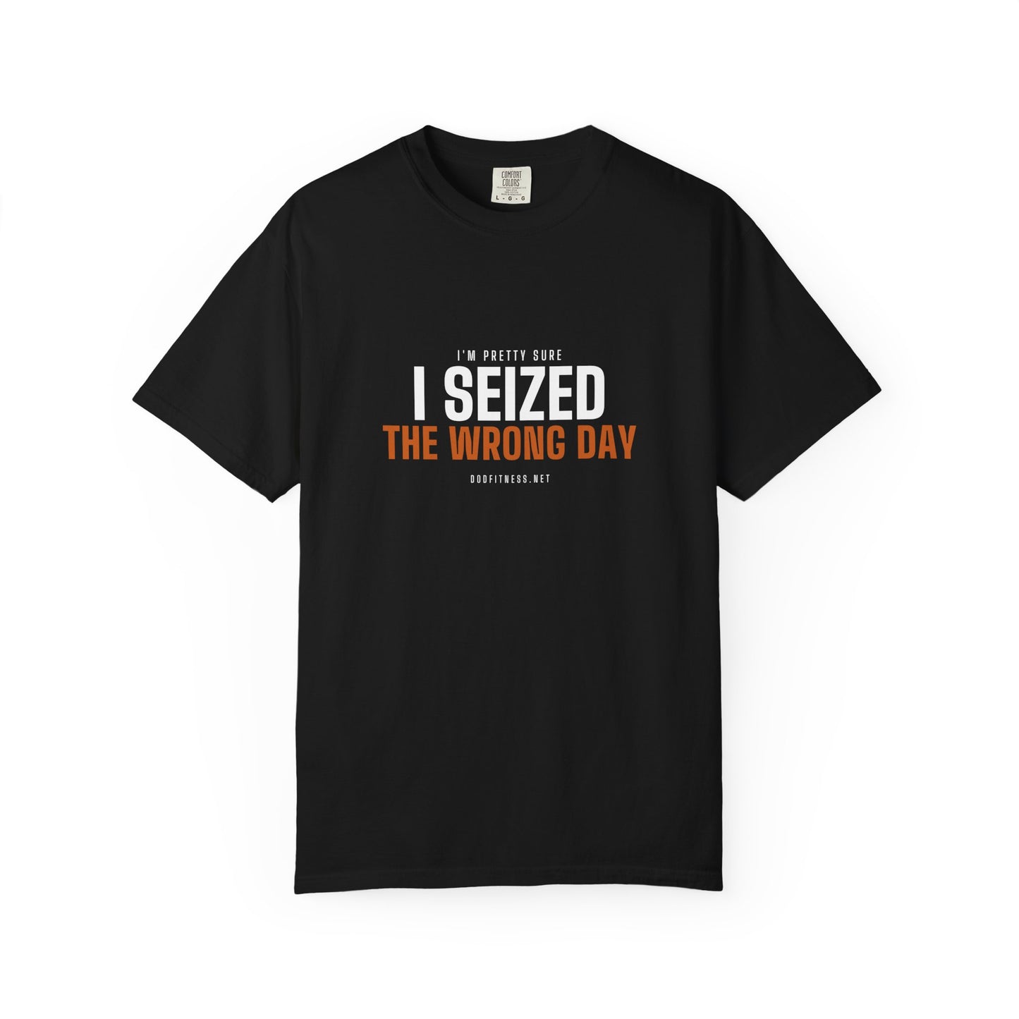 DoD Fitness - Seized Wrong Day Men's Tee