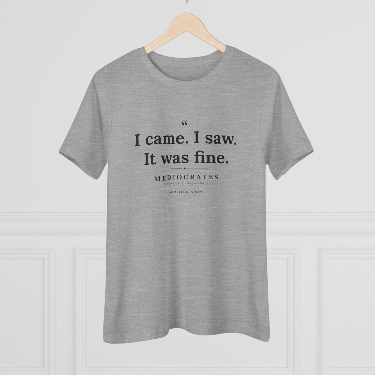 Mediocrates - I Came I Saw It Was Fine women's tee in Athletic Heather - funny gym shirt by DoD Fitness