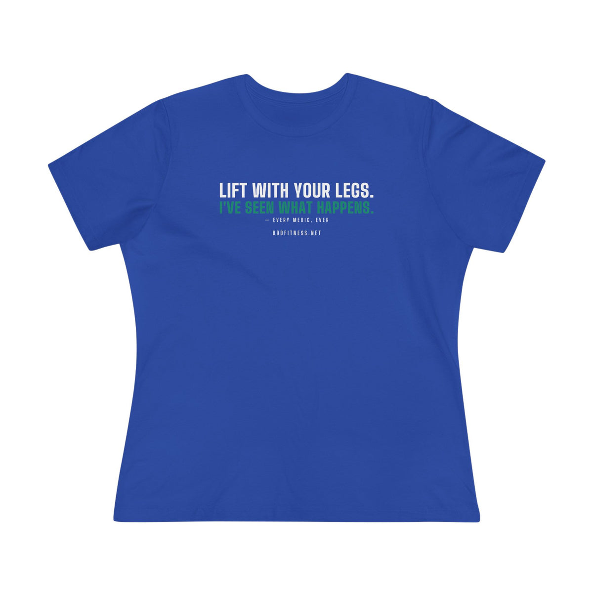 Lift With Your Legs women's tee - funny gym shirt by DoD Fitness